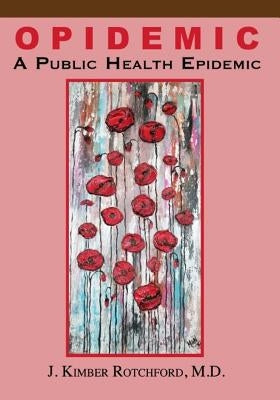 Opidemic: A Public Health Epidemic by Youra, Dan