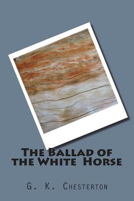 The Ballad of the White Horse by G. K. Chesterton