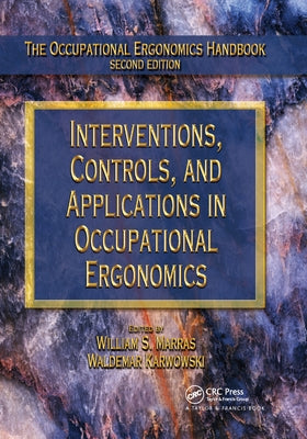 Interventions, Controls, and Applications in Occupational Ergonomics by Marras, William S.