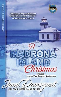 A Madrona Island Christmas: Seattle Sockeyes Hockey--Game On in Seattle by Davenport, Jami