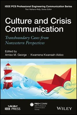 Culture and Crisis Communication: Transboundary Cases from Nonwestern Perspectives by George, Amiso M.
