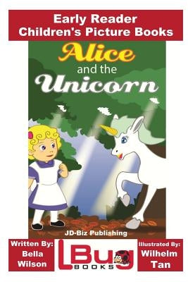 Alice and the Unicorn - Early Reader - Children's Picture Books by Davidson, John