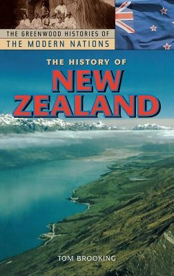 The History of New Zealand by Brooking, Tom