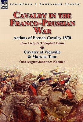 Cavalry in the Franco-Prussian War by Bonie, Jean Jacques Théophile
