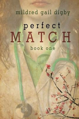 Perfect Match - Book One by Digby, Mildred Gail