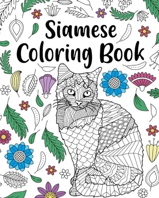 Siamese Cat Coloring Book: Siamese Cat Owner Gift, Floral Mandala Coloring Pages, Cat Mom by Paperland