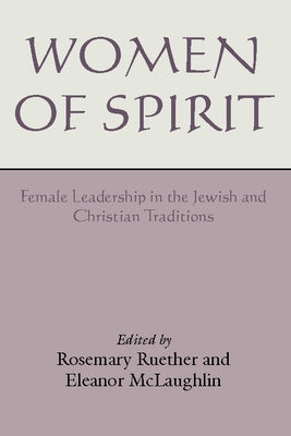 Women of Spirit: Female Leadership in the Jewish and Christian Traditions by Ruether, Rosemary Radford
