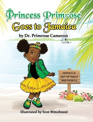 Princess Primrose goes to Jamaica by Cameron, Primrose Elizabeth
