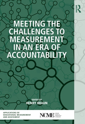 Meeting the Challenges to Measurement in an Era of Accountability by Braun, Henry