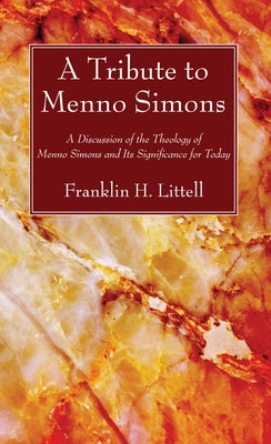 A Tribute to Menno Simons by Littell, Franklin H.