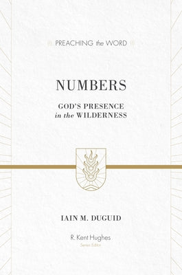 Numbers (Redesign): God's Presence in the Wilderness by Duguid, Iain M.