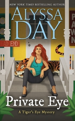 Private Eye: A Tiger's Eye Mystery by Day, Alyssa