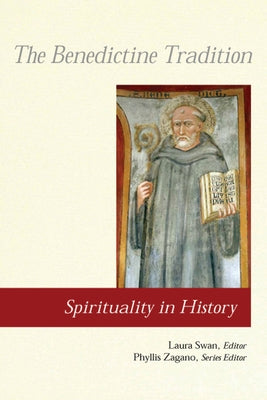 The Benedictine Tradition by Swan, Laura