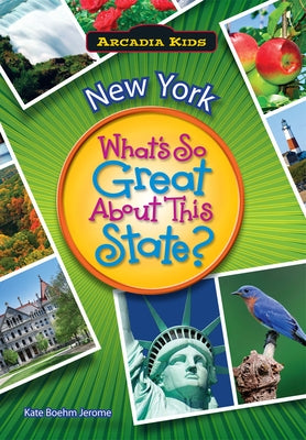 New York: What's So Great about This State by Jerome, Kate Boehm