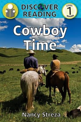 Cowboy Time: Level 1 Reader by Streza, Nancy