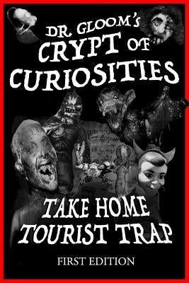 Dr. Gloom's Crypt of Curiosities - Take Home Tourist Trap by Lamartina, Chris