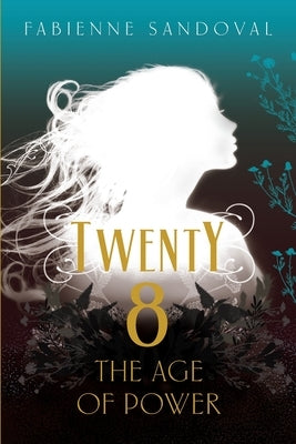 Twenty8: The Age of Power by Sandoval, Fabienne