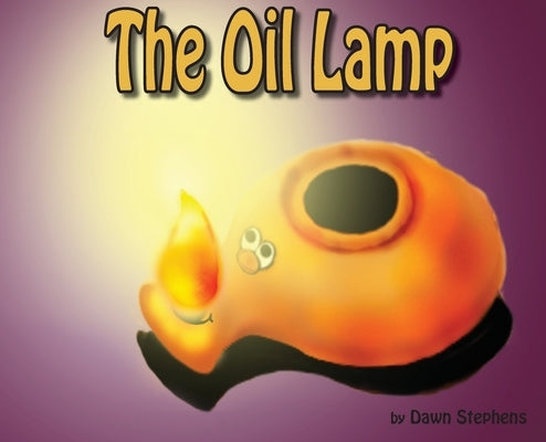 The Oil Lamp by Stephens, Dawn Renee