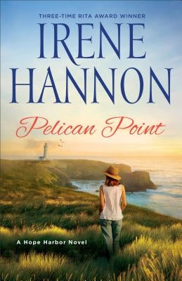 Pelican Point: A Hope Harbor Novel by Hannon, Irene