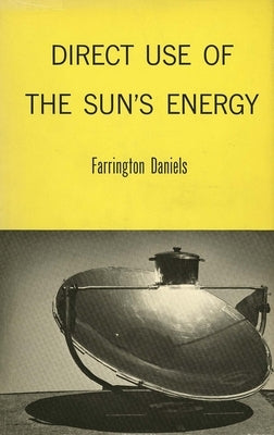 Direct Use of the Sun's Energy by Daniels, Farrington