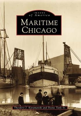 Maritime Chicago by Karamanski, Theodore J.