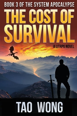 The Cost of Survival: A LitRPG Apocalypse by Wong, Tao