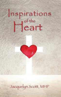 Inspirations of the Heart by Scott Mhp, Jacquelyn