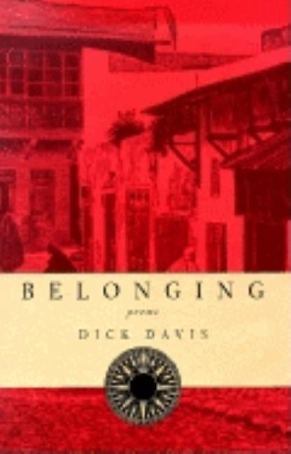 Belonging: Poems by Davis, Dick