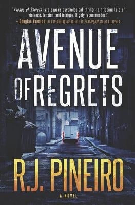 Avenue of Regrets by Pineiro, R. J.