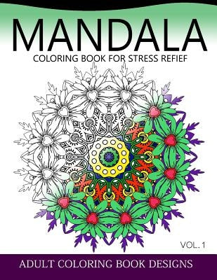 Mandala Coloring Books for Stress Relief Vol.1: Adult coloring books Design by Colordesign