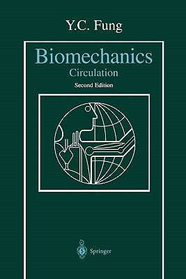 Biomechanics: Circulation by Fung, Y. C.