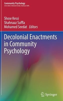 Decolonial Enactments in Community Psychology by Kessi, Shose