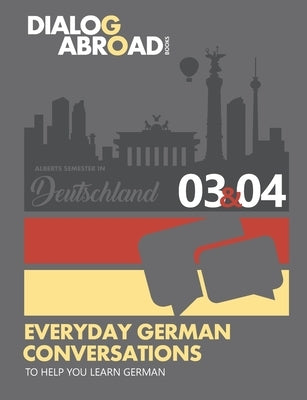Everyday German Conversations to Help You Learn German - Week 3/Week 4: Alberts Semester in Deutschland by Books, Dialog Abroad