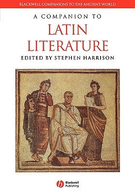 A Companion to Latin Literature by Harrison, Stephen