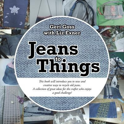 Jeans to Things by Goss, Geri