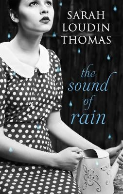 The Sound of Rain by Thomas, Sarah Loudin
