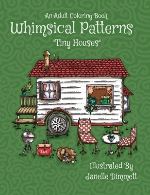 Adult Coloring Book: Whimsical Patterns: Tiny Houses by Dimmett, Janelle
