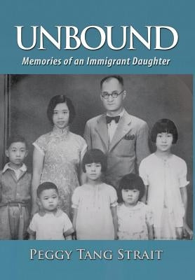 Unbound: Memories of an Immigrant Daughter by Strait, Peggy Tang