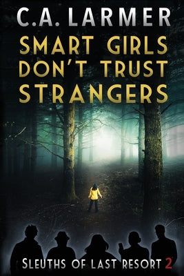 Smart Girls Don't Trust Strangers by Larmer, C. a.