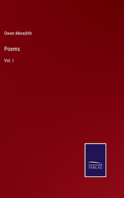 Poems: Vol. I by Meredith, Owen