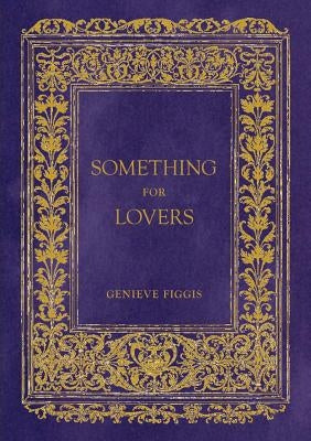 Genieve Figgis: Something for Lovers by Figgis, Genieve