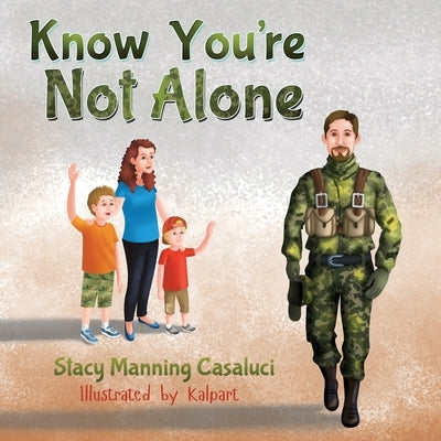 Know You're Not Alone by Casaluci, Stacy Manning