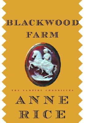 Blackwood Farm by Rice, Anne