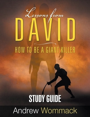 Lessons From David Study Guide: How to be a Giant Killer by Wommack, Andrew