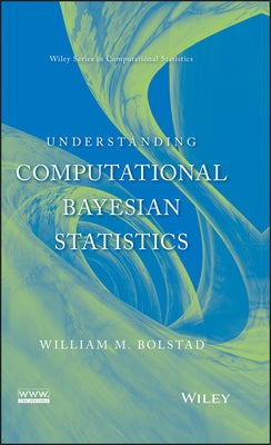 Understanding Computational Bayesian Statistics by Bolstad, William M.
