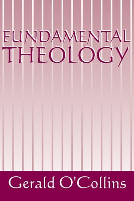 Fundamental Theology by O'Collins, Gerald