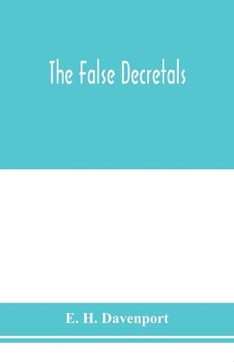 The False decretals by H. Davenport, E.