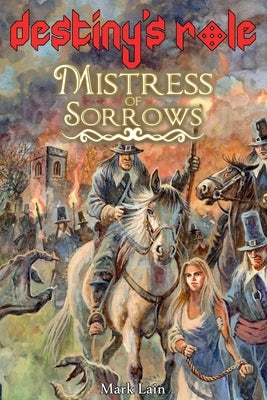 Destiny's Role 1: Mistress Of Sorrows by Lain, Mark