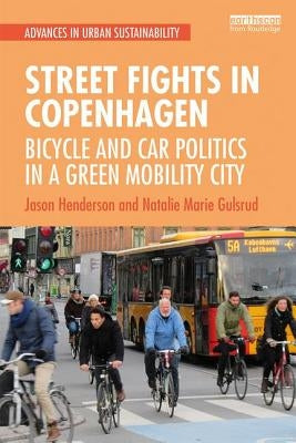 Street Fights in Copenhagen: Bicycle and Car Politics in a Green Mobility City by Henderson, Jason