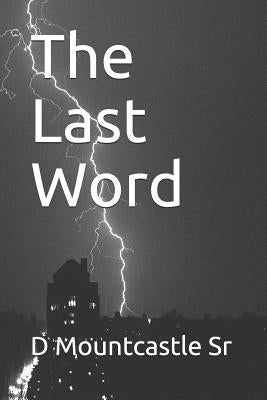 The Last Word by Mountcastle Sr, D.